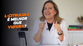 L-Citrulline improves erections in 50% of men | LUCIMAR GHELFI