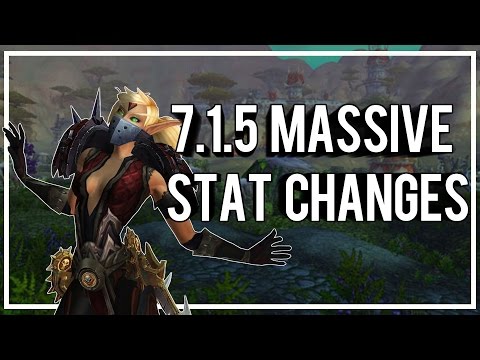 7.1.5 MAJOR STAT CHANGES - (WoW PvE)  Legion PTR