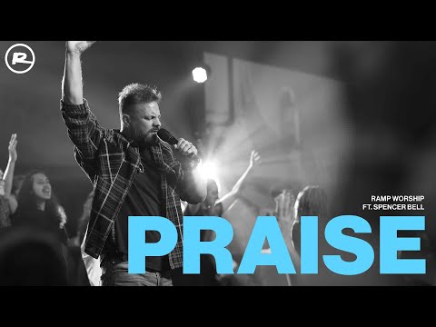 Praise  | Ramp Worship ft. Spencer Bell