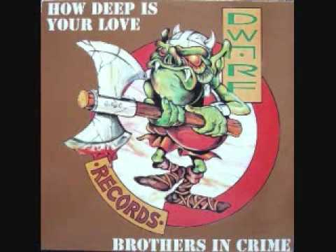 brothers in crime - how deep is your love (dwarf mix)