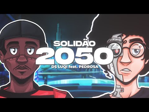 D$ Luqi - Solidão 2050 (feat. Pedrosa)