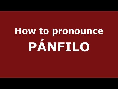 How to Pronounce PÁNFILO in Spanish - PronounceNames.com