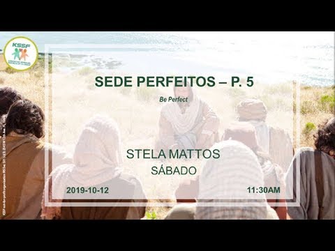 KSSF - SEDE PERFEITOS - PARTE 5 - STELA MATTOS - PALESTRA ESPÍRITA.