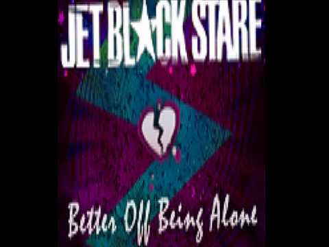 Jet Black Stare - Better Off Being Alone (New Single 2010)