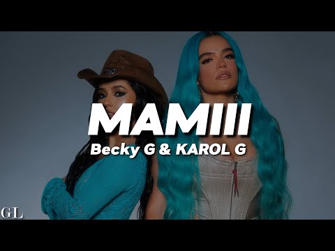 Becky G, KAROL G - MAMIII (Letra)
