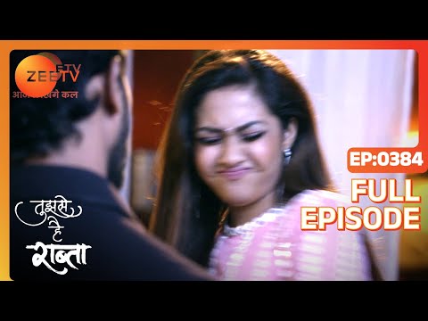 Tujhse Hai Raabta | Episode 384 | Superhit Indian Romantic Hindi Serial | Kalyani, Moksh | Zee TV