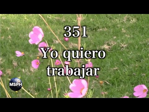 HA62 | Himno 351 | Yo quiero trabajar