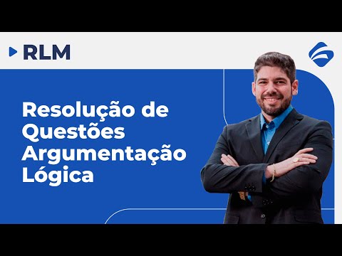 RLM para Concusos: Questões de Argumentação Lógica para gabaritar sua prova