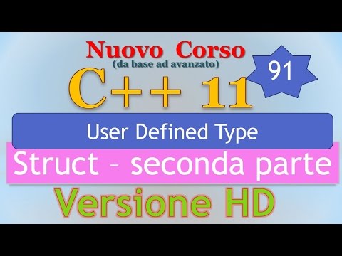 Nuovo Corso C++11 ITA 91 (VERSIONE HD): struct - seconda parte