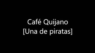 Café Quijano Una de piratas [02]
