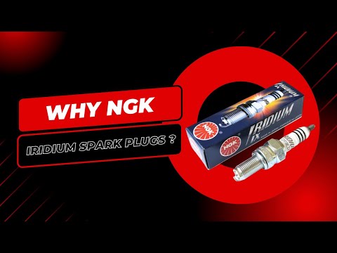 Why NGK Iridium Spark Plugs ?