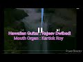 Ye Shaam Mastani Duet ELECTRIC HAWAIIAN GUITAR BY RAJEEV D MOUTH ORGAN HARMONICA BY KARTICK R