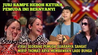Download lagu Juri Sampe Melongo Pemuda Ini Suaranya Sangat Mirip (Thomas Arya) Membawakan Lagu Bunga X Factor2025 mp3