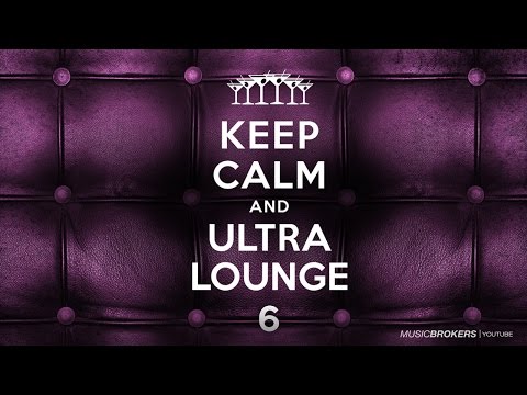 Keep Calm and Ultra Lounge Vol 6. - Full Album