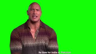 Dwayne "The Rock" Johnson "it's time for India vs Pakistan" green screen