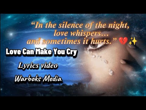 Love Can Make You Cry ( Lyrics video ) Classic Ballad Love Song 