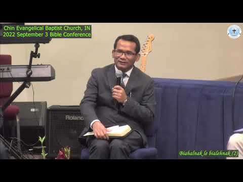 2022 CEBC, IN Bible Conference Nihnihnak cawnnak dih hnu biahalnak le lehnak September 3
