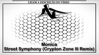 Monica - Street Symphony (Crypton Zone lll Remix) (