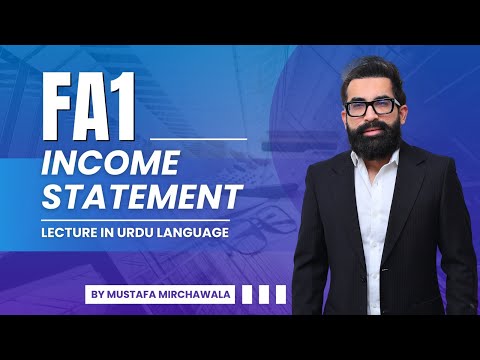 FA1 Income Statement in Urdu Lecture by Mustafa Mirchawala