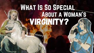 What is So Important about Virginity (the History of Virginity)