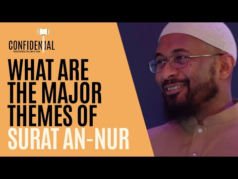 What Are the Major Themes of Surat An-Nur? | Confidential: Trusting the Laws of Allah