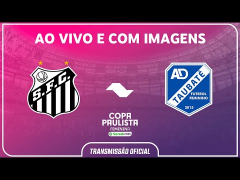 JOGO COMPLETO: SANTOS X TAUBATÉ | COPA PAULISTA FEMININA SICREDI 2025