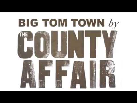 Big Tom Town by The County Affair