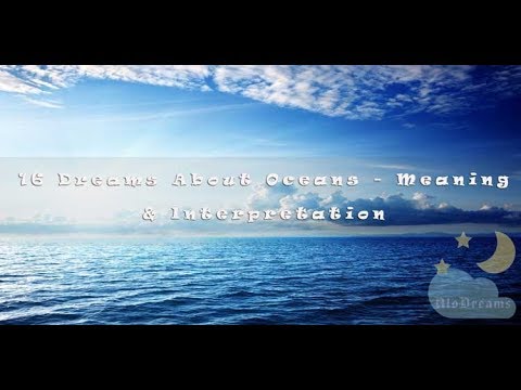 #26 Dreams about Ocean - Meaning and Interpretation