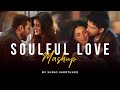 Soulful Love Mashup | Suraj Shertukde | Dil Diyan Gallan | Arijit Singh [ Bollywood LoFi ]
