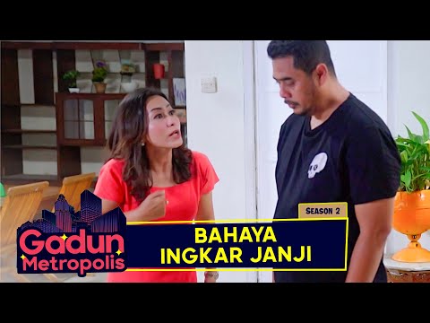 gadun-metropolis-s2-eps-9-ingkar-janji