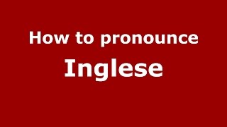 How to pronounce Inglese