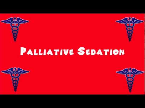 Pronounce Medical Words ― Palliative Sedation