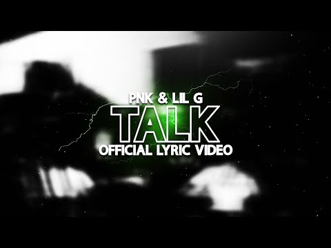 PNK - TALK (feat. @GMFLilG) [Official Lyric Video]