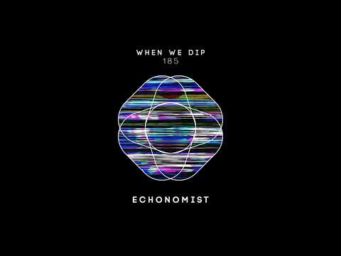 EcHonomist - When We Dip 185