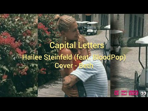 Capital Letters - (COVER - BETH) Hailee Steinfeld ft. BloodPop  (Lyrics/Letra)