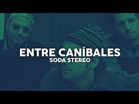 Soda Stereo - Entre Caníbales (Letra)