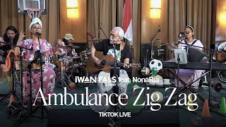 Download lagu Iwan Fals & Band Feat. NonaRia - Ambulance Zig Zag | TikTok Live mp3