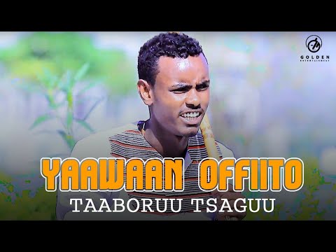 Taaboruu Tsaguu - Yaawaan Offiito - Ethiopian Oromo Music 2020 [Official Video]