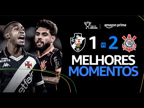 VASCO 1 X 2 CORINTHIANS | MELHORES MOMENTOS | FINAL DA COPA DO BRASIL 2025