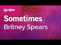 Sometimes - Britney Spears | Karaoke Version | KaraFun