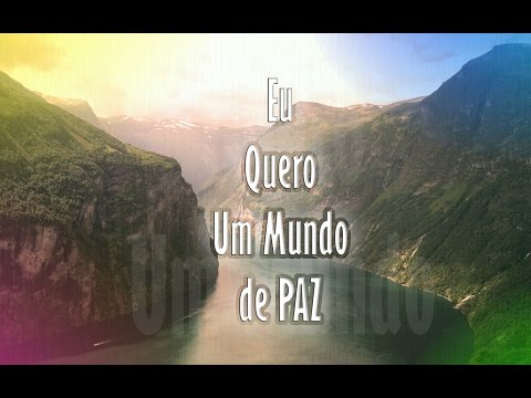Eu Quero Um Mundo De Paz video