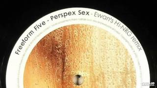 Freeform Five - Perspex Sex (Ewan's Hi-NRG Remix)
