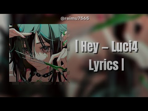 | Hey - Luci4 | SONG LYRICS | "And you know that I know that you know" 