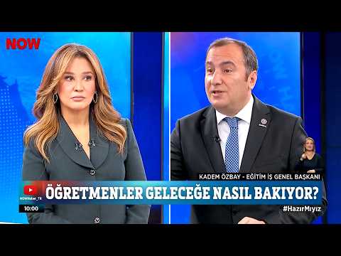 Eğitim-İş Genel Başkanı Kadem Özbay – Ezgi Gözeger İle Çalar Saat – Now TV | EĞİTİM İŞ