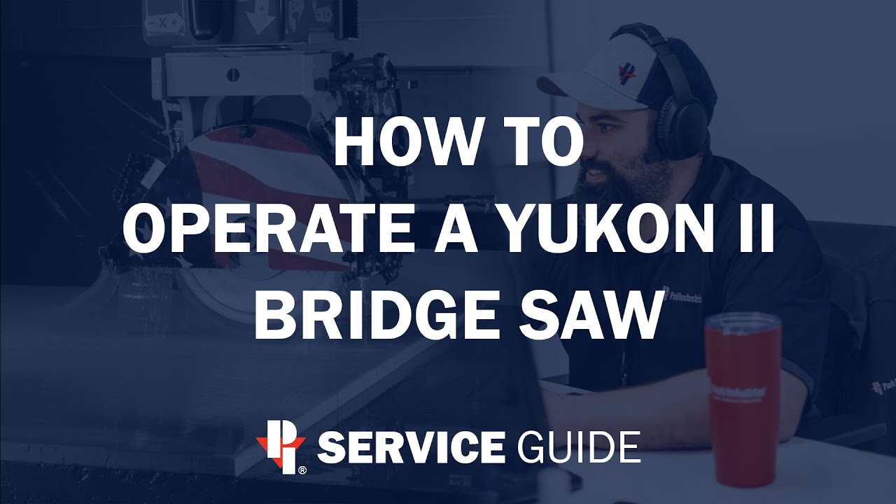 How To Operate a YUKON II | Bridge Saw Service