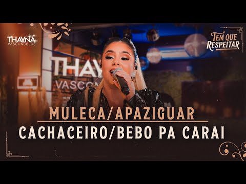 Thayná Vasconcelos - Muleca/Apaziguar/Cachaceiro/Bebo Pa Carai(Videoclipe Oficial)