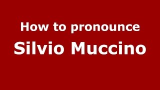 How to pronounce Silvio Muccino