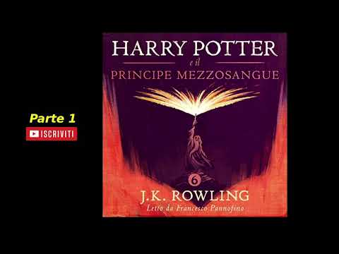 Harry Potter e il Principe Mezzosangue Audiolibro Italiano letto da Francesco Pannofino - Parte 1/2