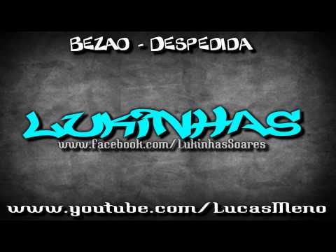 Mc Bezão - Despedida ♪ ( Dj Biel Bolado ) Lançamento 2012