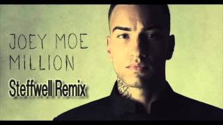 Joey Moe - Million (Steffwell Remix)